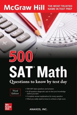 500 SAT Math Questions to Know by Test Day, Third Edition - Anaxos Inc. - cover