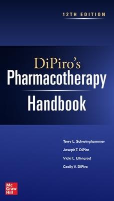 DiPiro's Pharmacotherapy Handbook - Terry Schwinghammer,Joseph DiPiro,Vicki Ellingrod - cover