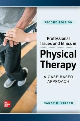 Professional Issues and Ethics in Physical Therapy: A Case-Based Approach, Second Edition - Nancy Kirsch - cover