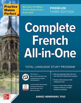 Practice Makes Perfect: Complete French All-in-One, Premium Third Edition - Annie Heminway - cover
