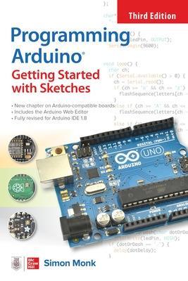 Programming Arduino: Getting Started with Sketches, Third Edition - Simon Monk - cover