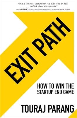 Exit Path: How to Win the Startup End Game - Touraj Parang - cover