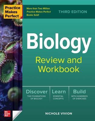 Practice Makes Perfect: Biology Review and Workbook, Third Edition - Nichole Vivion - cover