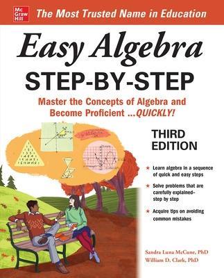Easy Algebra Step-by-Step, Third Edition - Sandra Luna McCune,William Clark,William Clark - cover