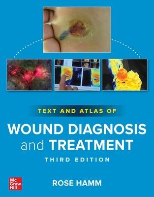 Text and Atlas of Wound Diagnosis and Treatment, Third Edition - Rose Hamm - cover