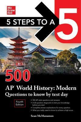 5 Steps to a 5: 500 AP World History: Modern Questions to Know by Test Day, Fourth Edition - Sean McManamon - cover