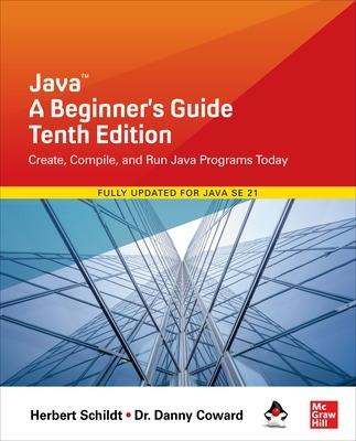 Java: A Beginner's Guide, Tenth Edition - Herbert Schildt,Danny Coward - cover
