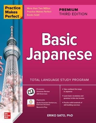Practice Makes Perfect: Basic Japanese, Premium Third Edition - Eriko Sato - cover