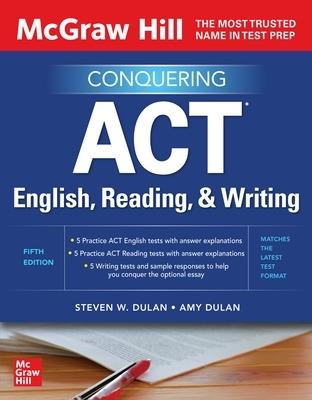 McGraw Hill Conquering ACT English, Reading, and Writing, Fifth Edition - Steven Dulan,Steven Dulan,Amy Dulan - cover