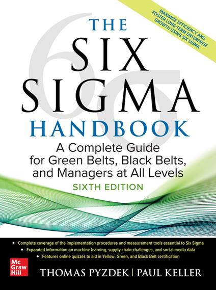 The Six Sigma Handbook, Sixth Edition: A Complete Guide for Green Belts, Black Belts, and Managers at All Levels