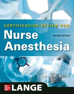 LANGE Certification Review for Nurse Anesthesia, Second Edition - Shari Burns - cover