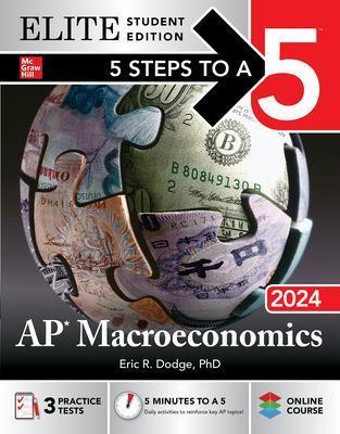 5 Steps to a 5: AP Macroeconomics 2024 Elite Student Edition - Eric Dodge - cover