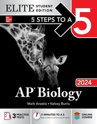 5 Steps to a 5: AP Biology 2024 Elite Student Edition - Mark Anestis,Kelcey Burris - cover