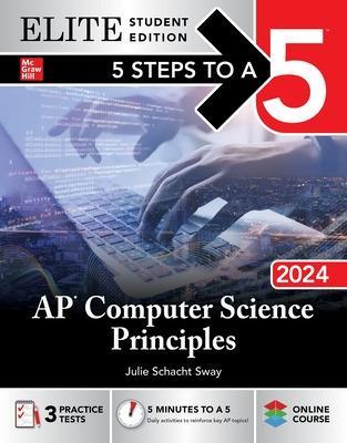 5 Steps to a 5: AP Computer Science Principles 2024 Elite Student Edition - Julie Schacht Sway - cover