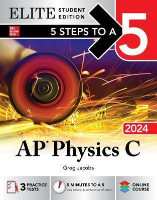 5 Steps to a 5: AP Physics C 2024 Elite Student Edition - Greg Jacobs - cover