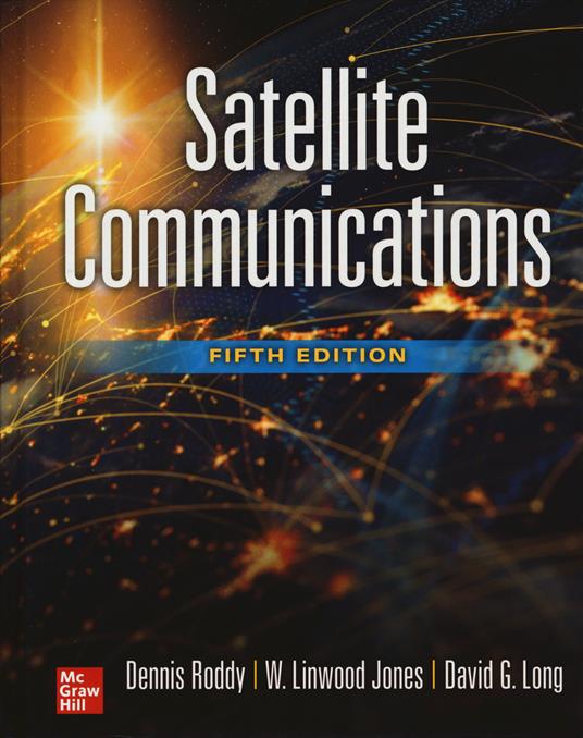 Satellite Communications, Fifth Edition - Dennis Roddy,W. Linwood Jones,David G. Long - cover