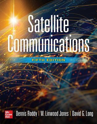 Satellite Communications, Fifth Edition - Dennis Roddy,W. Linwood Jones,David G. Long - cover