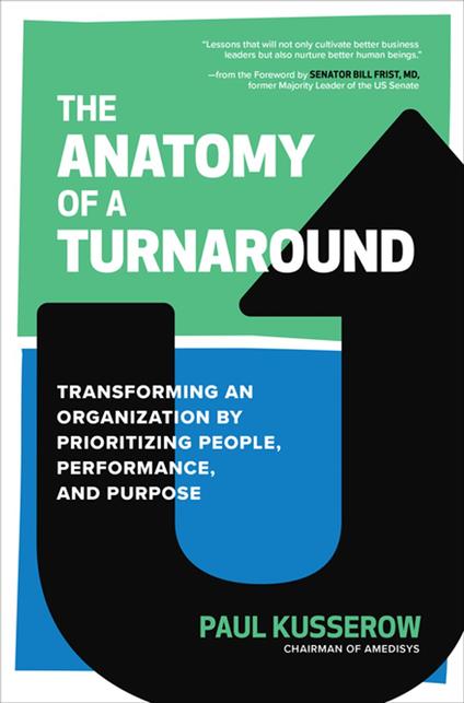 The Anatomy of a Turnaround: Transforming an Organization by Prioritizing People, Performance, and Positioning
