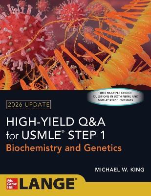 High Yield Q&A for USMLE Step 1: Biochemistry and Genetics 2026 Update - Michael King - cover