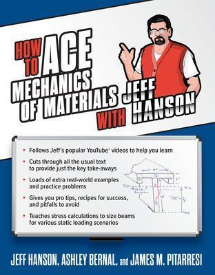 How to Ace Mechanics of Materials with Jeff Hanson - Jeff Hanson,Ashley Bernal,James M. Pitarresi - cover