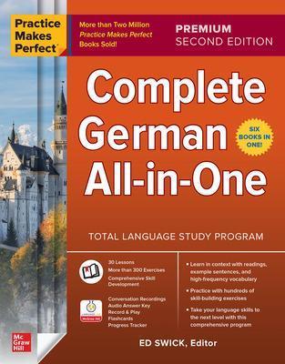 Practice Makes Perfect: Complete German All-in-One, Premium Second Edition - Ed Swick - cover