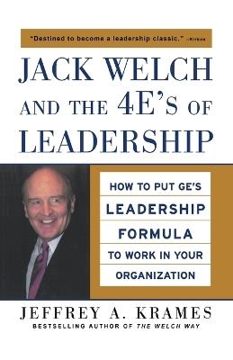 Jack Welch and the 4e's of Leadership (Pb) - Jeffrey Krames - cover