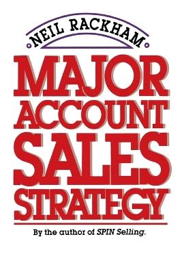 Major Account Sales Strategy (Pb) - Neil Rackham - cover