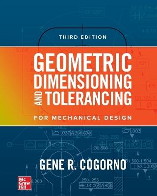 Geometric Dimensioning and Tolerancing, 3/E (Pb) - Gene Cogorno - cover