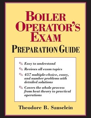 Boiler Operator's Exam Prep Guide (Pb) - Theodore Sauselein - cover
