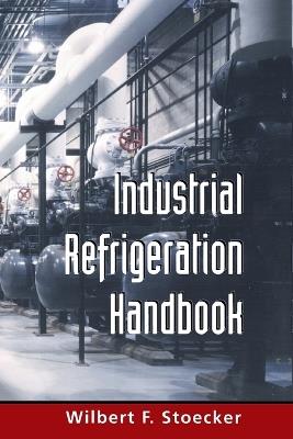 Industrial Refrigeration Handbook (Pb) - Wilbert Stoecker - cover