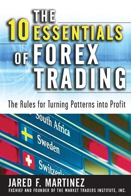 The 10 Essentials of Forex Trading (Pb) - Jared Martinez - cover