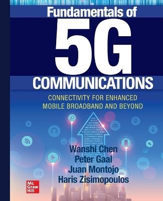 Fundamentals of 5g Communications: Connectivity for Enhanced Mobile Broadband and Beyond (Pb) - Wanshi Chen,Peter Gaal,Juan Montojo - cover