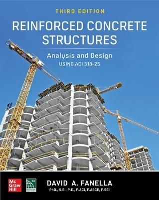 Reinforced Concrete Structures: Analysis and Design using ACI 318-25, Third Edition - David Fanella - cover