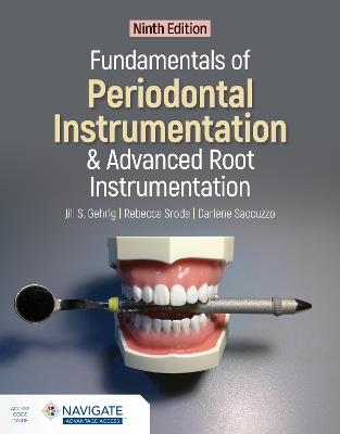 Fundamentals of Periodontal Instrumentation and Advanced Root Instrumentation - Jill S. Gehrig,Rebecca Sroda,Darlene Saccuzzo - cover