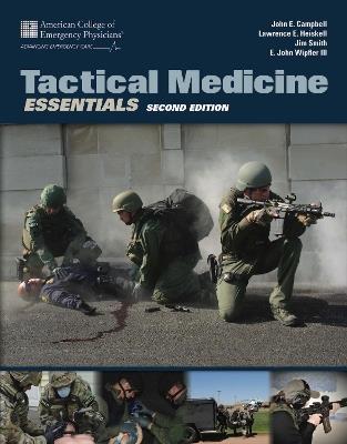 Tactical Medicine Essentials - John E. Campbell,E. John Wipfler III,Jim Smith - cover