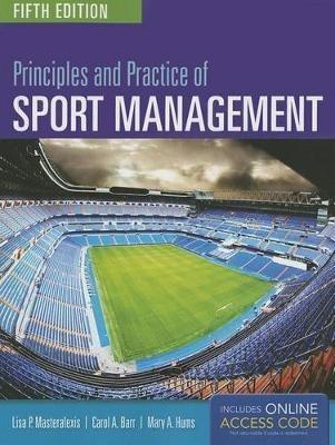 Principles And Practice Of Sport Management - Lisa P. Masteralexis,Carol A. Barr,Mary Hums - cover