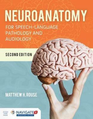 Neuroanatomy For Speech-Language Pathology And Audiology - Matthew H Rouse - cover