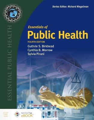 Essentials of Public Health - Guthrie S. Birkhead,Cynthia B. Morrow,Sylvia Pirani - cover