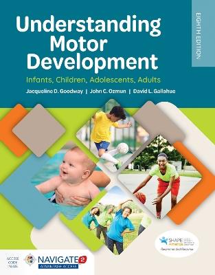 Understanding Motor Development: Infants, Children, Adolescents, Adults: Infants, Children, Adolescents, Adults - Jacqueline D Goodway,John C Ozmun,David L Gallahue - cover