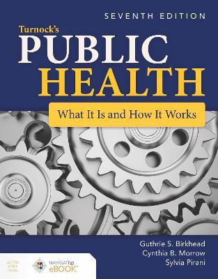 Turnock's Public Health: What It Is and How It Works: What It Is and How It Works - Guthrie S. Birkhead,Cynthia B. Morrow,Sylvia Pirani - cover