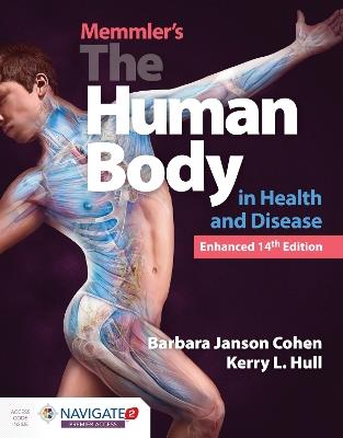 Memmler's the Human Body in Health and Disease, Enhanced Edition - Barbara Janson Cohen,Kerry L. Hull - cover