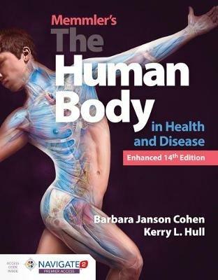 Memmler's The Human Body In Health And Disease, Enhanced Edition - Barbara Janson Cohen,Kerry L. Hull - cover