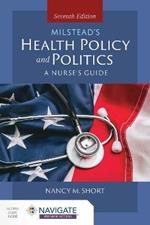 Milstead's Health Policy & Politics: A Nurse's Guide