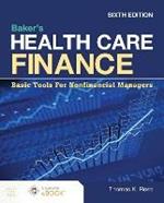 Baker's Health Care Finance:  Basic Tools for Nonfinancial Managers