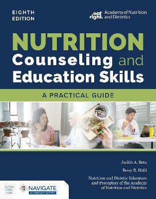 Nutrition Counseling and Education Skills:  A Practical Guide - Judith A. Beto,Betsy B. Holli,Nutrition and Dietetic Educators and Preceptors (NDEP) - cover