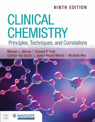 Clinical Chemistry: Principles, Techniques, and Correlations - Michael L. Bishop,Edward P. Fody,Carleen Van Siclen - cover