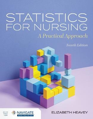 Statistics for Nursing: A Practical Approach with Navigate Advantage Access - Elizabeth Heavey - cover