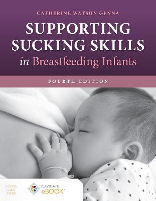 Supporting Sucking Skills in Breastfeeding Infants - Catherine Watson Genna - cover