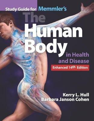 Study Guide For Memmler's The Human Body In Health And Disease, Enhanced Edition - Kerry L. Hull,Barbara Janson Cohen - cover