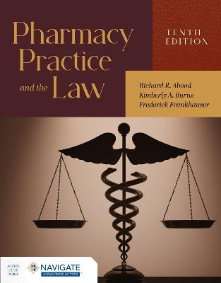 Pharmacy Practice and the Law - Richard R. Abood,Kimberly A. Burns,Frederick Frankhauser - cover